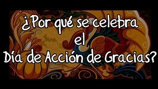 THANKSGIVING DAY ‖ ¿Por qué se celebra el Día de Acción de Gracias [upl. by Ilehs]