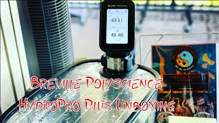 Breville PolyScience HydroPro Plus UnBoxing and Initial Review [upl. by Loy]