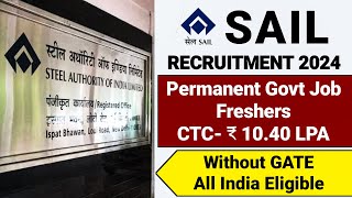 SAIL Recruitment 2024FresherCTC ₹104 LPAPermanent JobSAIL Vacancy 2024Steel Authority of India [upl. by Gleich]