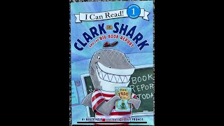 Clark the Shark and the Big Book Report Read Aloud  Read Along Story [upl. by Konyn350]