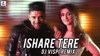 Ishare Tere Remix  DJ Vispi  Guru Randhawa  Dhvani Bhanushali [upl. by Yentrac]