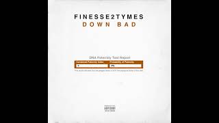 Finesse2Tymes  Down Bad [upl. by Nekcarb]