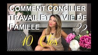 COMMENT CONCILIER TRAVAIL ET VIE DE FAMILLE  10 ASTUCES Samantha Porpiglia LoveCoach [upl. by Alywt964]