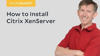 MicroNugget How to Install Citrix XenServer [upl. by Orodoet]