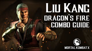 Mortal Kombat X LIU KANG Dragons Fire Beginner Combo Guide [upl. by Romulus]