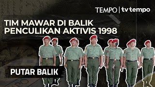 Alasan Tim Mawar Menculik Aktivis 1998  PUTAR BALIK [upl. by Annair]