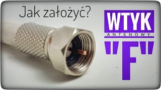 Jak zamontować wtyk antenowy typu quotFquot  Montaż wtyku antenowego TV DVBT [upl. by Ymor237]