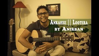 Lootera  Amit Trivedi Ankahee  Anirban [upl. by Eeb724]