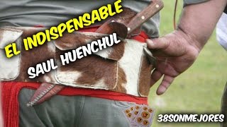 El Indispensable  Saul Huenchul [upl. by Adam]