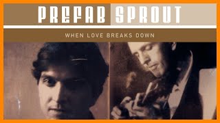 PREFAB SPROUT — WHEN LOVE BREAKS DOWN『 2005・FULL ALBUM 』 [upl. by Anek]