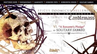 SOLITARY SABRED “A Sorcerers Pledge” Candlemass Tribute Album [upl. by Ayyidas616]