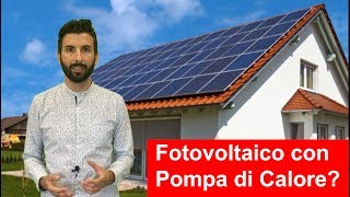 Pompa di Calore e Fotovoltaico [upl. by Lais]