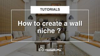 How to create a wall niche  HomeByMe Tutorials [upl. by Eillor284]