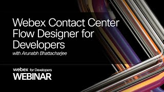 Webex Contact Center Flow Designer for Developers [upl. by Aivon]