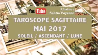 🔮TAROSCOPE 🔮SAGITTAIRE ♐MAI 2017  🌟STAR DU MOIS🌟 AVENTURES NOUVEAUX HORIZONS ET CONQUETES [upl. by Sherfield]