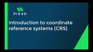 Pix4D  Introduction to coordinate reference systems CRS [upl. by Anitac818]