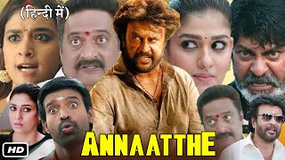 Annaatthe Full HD Movie In Hindi Dubbed I Rajinikanth I Nayanthara I Keerthy S Jagapathi B Facts [upl. by Naujd]