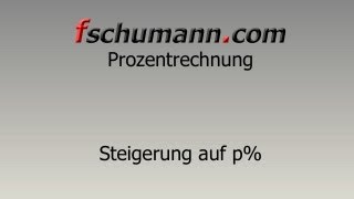 Frank Schumann  Prozentrechnung 5  Steigerung auf p [upl. by Nylirehc]