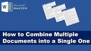 How to Combine Multiple Word Documents into a Single One  Word 2016 [upl. by Oirevlis335]