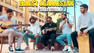 Ernest Ogannesyan  Ed qo shatutyamb [upl. by Akerahs799]