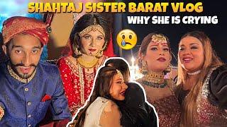 SHAHTAJ SISTER BARAT VLOG 😍 SISTERS CRYING 😥 [upl. by Babcock]