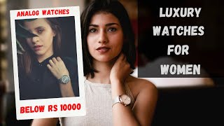 5 Stunning Luxury Analog Womens Watches Below Rs 10000 in India 🙆 ⌚😍⌚💁 [upl. by Eardnaed]