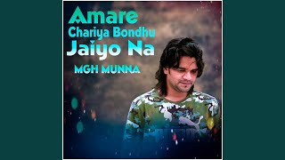 Amare Chariya Re Bondhu [upl. by Peale]