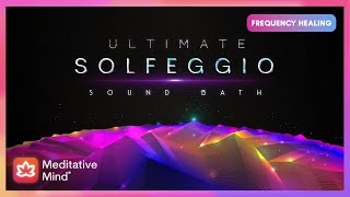 Ultimate Solfeggio SOUNDBATH  The COMPLETE Restoration  9 Divine Frequencies [upl. by Storm150]