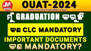 OUAT SPOT COUNSELLING 2024 UG STUDENST PROBLEM  CLC କଣ MANDATORY କଣ କଣ IMPORTANT DOCUMENT ଲାଗିବ [upl. by Zizaludba]