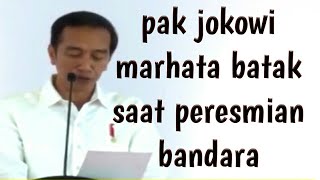 Pak jokowi marhata batak saat peresmian bandara silangit sungguh mengagumkan [upl. by Essiralc578]