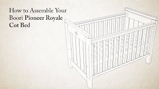 How to Assemble the Boori Pioneer Royale Cot Bed [upl. by Petersen]