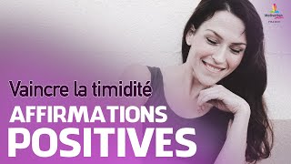 VAINCRE LA TIMIDITE  Affirmations positives  Motivation Online FRANCE [upl. by Kentigerma]