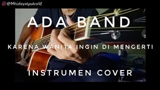 Ada band  Karena wanita ingin di mengerti instrumen cover [upl. by Iegres223]