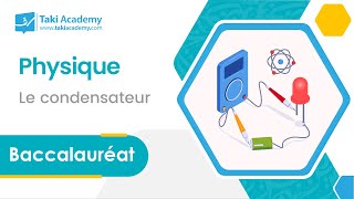 Bac  Physique  Le condensateur [upl. by Eemaj]