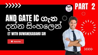 AND GATE IC දන්න සිංහලේන්  part 2  Al ET 🔥 Buwanekabahu sir  FHD [upl. by Eiliab191]