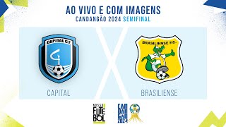 AO VIVO E COM IMAGENS CAPITAL X BRASILIENSE  SEMIFINAL  CANDANGÃO 2024 [upl. by Yesteb]