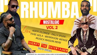 🔥SLOW RHUMBA 🎤NOSTALGIC VOL 2 FT FERRE GOLA 🎙FALLY IPUPA🎙 KOFFI OLOMIDE🔊 SHERIFF THE ENTERTAINER [upl. by Sumetra700]