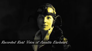 Amelia Earhart’s Voice Rediscovered Listen to Her Real Recorded Words [upl. by Nivart]