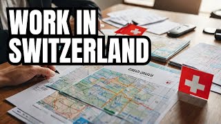 How to Work in Switzerland as a Foreigner Visa amp Permit Guide [upl. by Detta]