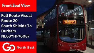 FULL ROUTE VISUAL  Go North East Bus Route 20  South Shields to Durham  NL63YHP6087 [upl. by Elbring]