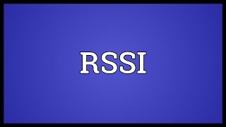 RSSI Meaning [upl. by Trometer87]