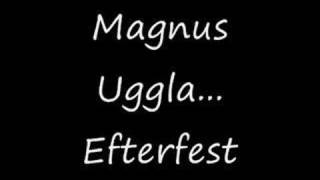 Magnus Uggla  Efterfest [upl. by Esya]