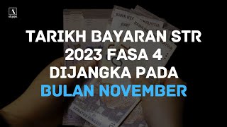 Tarikh Bayaran Bantuan Sumbangan Tunai Rahmah STR Fasa 4 Dijangka Pada Bulan November 2023 [upl. by Ambur]