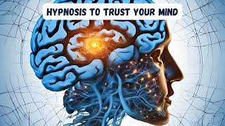 Hypnosis to Trust Your Mind [upl. by Nallek]