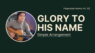 Glory To His Name Fingerstyle Guitar FH10 zenoguitar [upl. by Jonie]