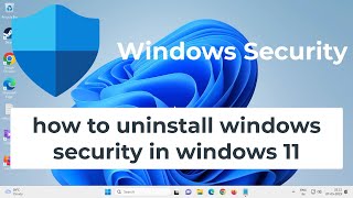 How To Uninstall Windows Security in Windows 11 [upl. by Quincy]