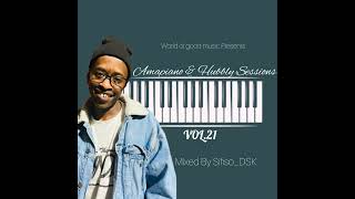 Amapiano amp Hubbly Sessions 21 Strictly The Cool Guys Mixed By Sifiso DSK [upl. by Skardol]