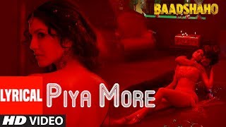 Piya More Song With Lyrics  Baadshaho  Emraan Hashmi  Sunny Leone  Mika Singh Neeti Mohan [upl. by Maxantia]