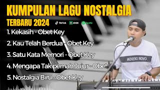 OBET KEY COVER FULL ALBUM  LAGU NOSTALGIA TERBAIK SEPANJANG MASA  TERBARU 2024 [upl. by Lipsey359]