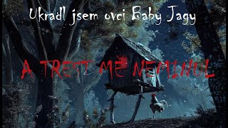 Ukradl jsem ovci Baby Jagy a trest mě neminul CZ CREEPYPASTA [upl. by Reseda850]